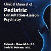 Clinical Manual of Pediatric Consultation-Liaison Psychiatry, 2nd Edition (Original PDF from Publisher)