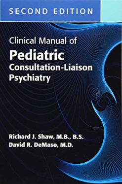 Clinical Manual of Pediatric Consultation-Liaison Psychiatry, 2nd Edition (Original PDF from Publisher)