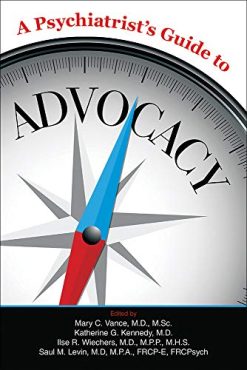 A Psychiatrist’s Guide to Advocacy  (Original PDF from Publisher)