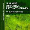 Learning Supportive Psychotherapy: An Illustrated Guide (Corecompetencies in Psychotherapy), 2nd Edition (Original PDF from Publisher)