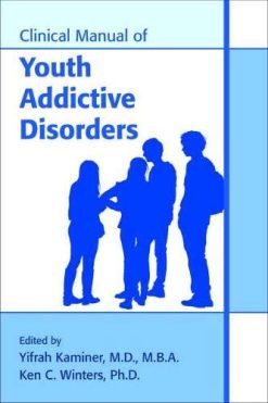 Clinical Manual of Youth Addictive Disorders  (Original PDF from Publisher)
