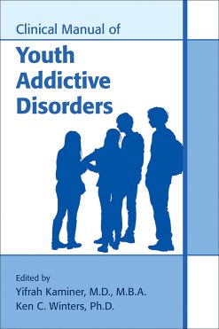 Clinical Manual of Youth Addictive Disorders (EPUB)