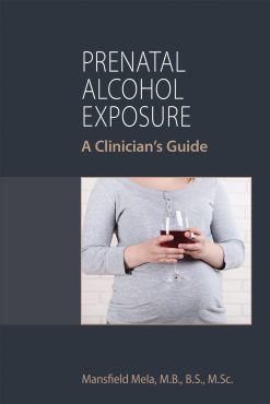 Prenatal Alcohol Exposure: A Clinician’s Guide (Original PDF from Publisher)