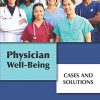 Physician Well-being: Cases and Solutions  (Original PDF from Publisher)