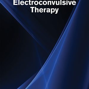 Principles and Practice of Electroconvulsive Therapy (EPUB)