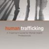Human Trafficking: A Treatment Guide for Mental Health Professionals (Original PDF from Publisher)