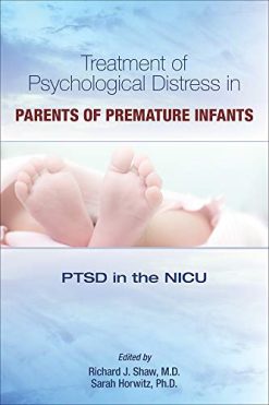 Treatment of Psychological Distress in Parents of Premature Infants: PTSD in the NICU (Original PDF from Publisher)