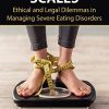 Tipping the Scales: Ethical and Legal Dilemmas in Managing Severe Eating Disorders (Original PDF from Publisher)