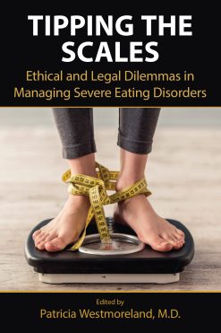 Tipping the Scales: Ethical and Legal Dilemmas in Managing Severe Eating Disorders (EPUB)