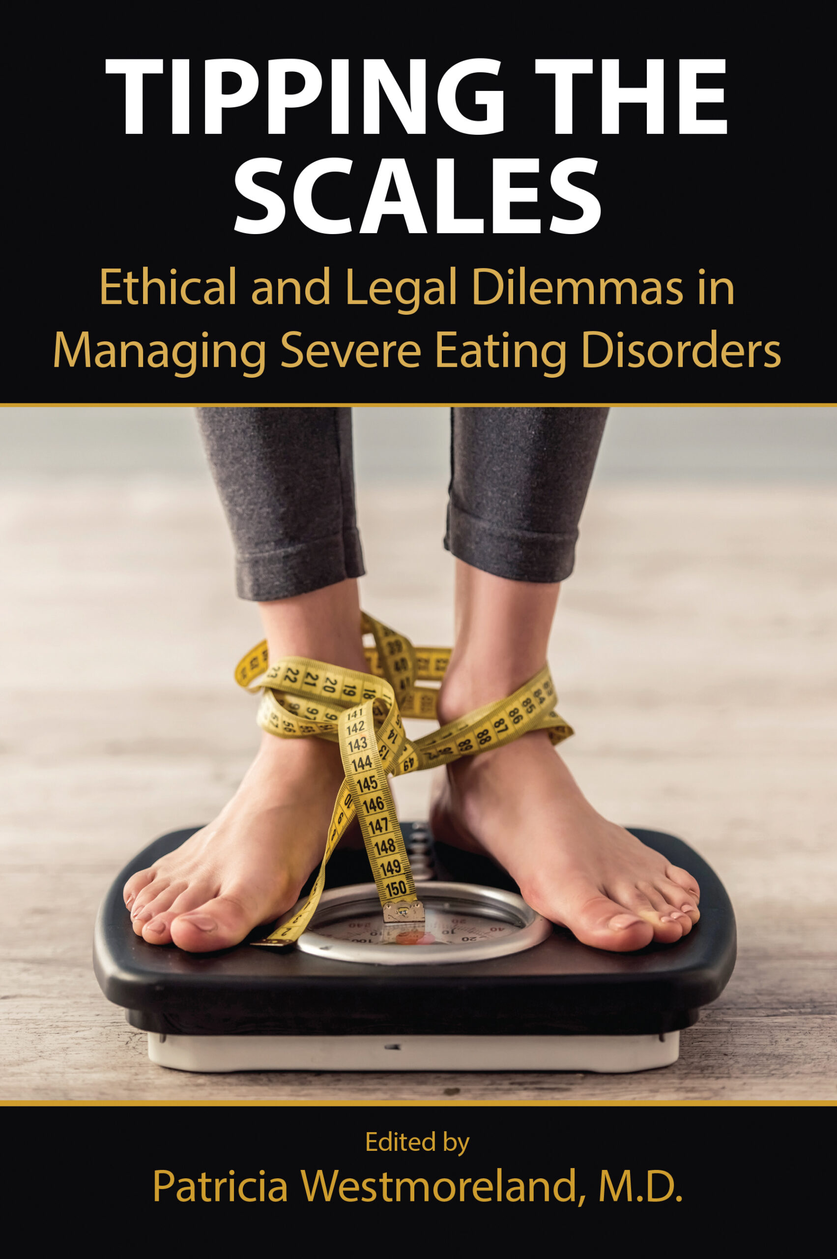 Tipping the Scales: Ethical and Legal Dilemmas in Managing Severe Eating Disorders (EPUB)