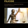 Infanticide and Filicide: Foundations in Maternal Mental Health Forensics (Original PDF from Publisher)