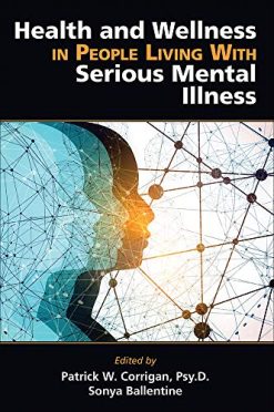 Health and Wellness in People Living with Serious Mental Illness (Original PDF from Publisher)