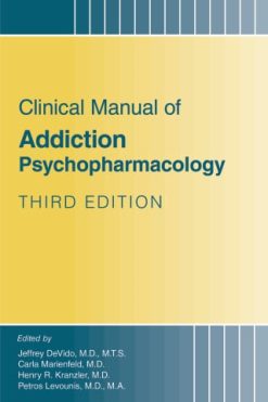 Clinical Manual of Addiction Psychopharmacology, 3rd Edition (Original PDF from Publisher)