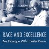 Race and Excellence: My Dialogue With Chester Pierce (Original PDF from Publisher)