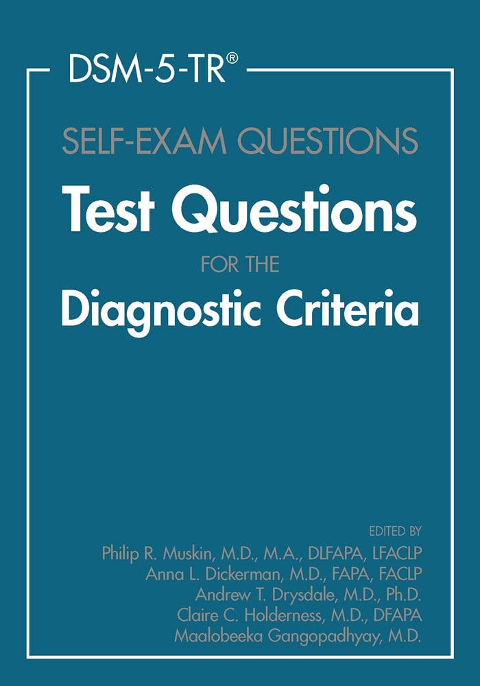 DSM-5-TR® Self-Exam Questions: Test Questions for the Diagnostic Criteria (Original PDF from Publisher)