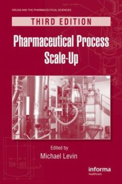 Pharmaceutical Process Scale-Up, Third Edition