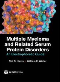 Multiple Myeloma and Related Serum Protein Disorders: An Electrophoretic Guide (Original PDF from Publisher)