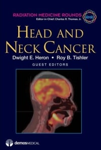 Head and Neck Cancer (Radiation Medicine Rounds Volume 2 Issue 2)