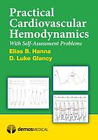 Practical Cardiovascular Hemodynamics: With Self-Assessment Problems   (Original PDF from Publisher)