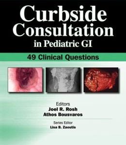 Curbside Consultation in Pediatric GI: 49 Clinical Questions (ORIGINAL PDF from Publisher)