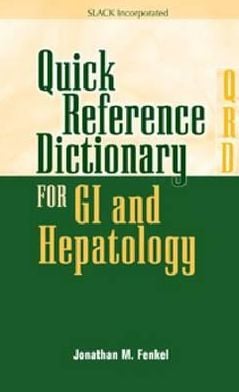 Quick Reference Dictionary for GI and Hepatology (ORIGINAL PDF from Publisher)