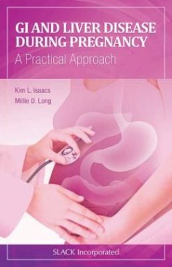 GI and Liver Disease During Pregnancy: A Practical Approach (ORIGINAL PDF from Publisher)