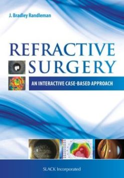 Refractive Surgery: An Interactive Case-Based Approach (ORIGINAL PDF from Publisher)