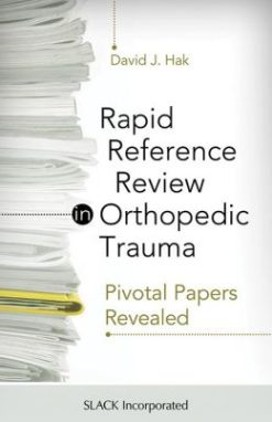 Rapid Reference Review in Orthopedic Trauma: Pivotal Papers Revealed (ORIGINAL PDF from Publisher)
