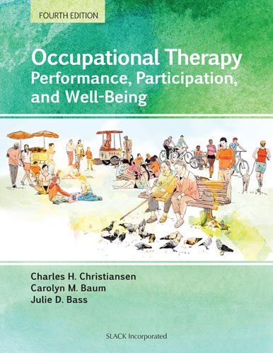Occupational Therapy: Performance, Participation, and Well-Being (Original PDF from Publisher)