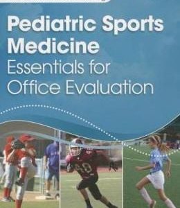 Pediatric Sports Medicine: Essentials for Office Evaluation (ORIGINAL PDF from Publisher)
