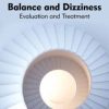 A Clinician’s Guide to Balance and Dizziness: Evaluation and Treatment