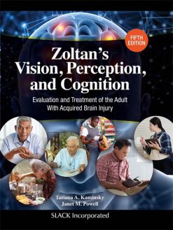 Zoltan’s Vision, Perception, and Cognition: Evaluation and Treatment of the Adult With Acquired Brain Injury, 5th Edition (EPUB)