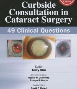 Curbside Consultation in Cataract Surgery: 49 Clinical Questions (ORIGINAL PDF from Publisher)