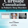 Curbside Consultation in Pediatric Sleep Disorders: 49 Clinical Questions