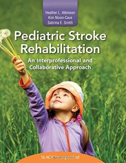 Pediatric Stroke Rehabilitation: An Interprofessional and Collaborative Approach (EPUB)