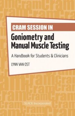 Cram Session in Goniometry and Manual Muscle Testing: A Handbook for Students & Clinicians (ORIGINAL PDF from Publisher)