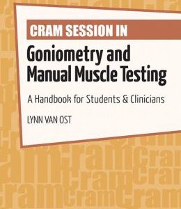 Cram Session in Goniometry and Manual Muscle Testing: A Handbook for Students & Clinicians (ORIGINAL PDF from Publisher)