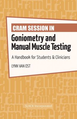 Cram Session in Goniometry and Manual Muscle Testing: A Handbook for Students & Clinicians (ORIGINAL PDF from Publisher)