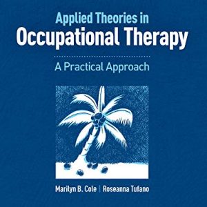 Applied Theories in Occupational Therapy: A Practical Approach Second Edition (Original PDF from Publisher)