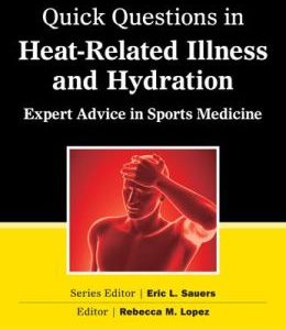 Quick Questions Heat-Related Illness: Expert Advice in Sports Medicine