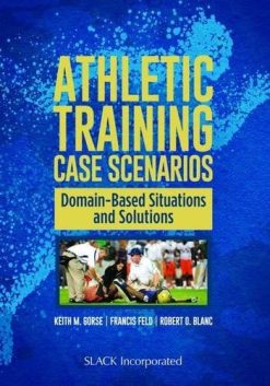 Athletic Training Case Scenarios: Domain-Based Situations and Solutions