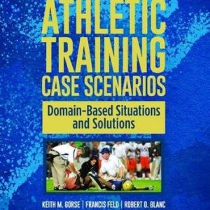 Athletic Training Case Scenarios: Domain-Based Situations and Solutions