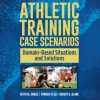 Athletic Training Case Scenarios: Domain-Based Situations and Solutions (EPUB)