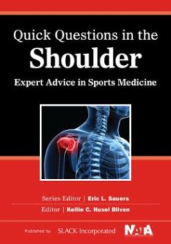 Quick Questions in the Shoulder: Expert Advice in Sports Medicine