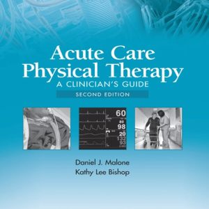 Acute Care Physical Therapy: A Clinician’s Guide, 2nd Edition (EPUB)