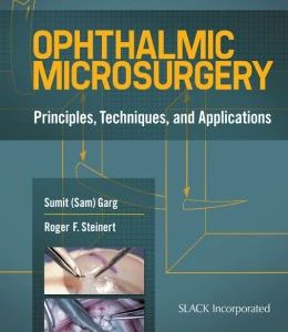 Ophthalmic Microsurgery: Principles, Techniques, and Applications (ORIGINAL PDF from Publisher)