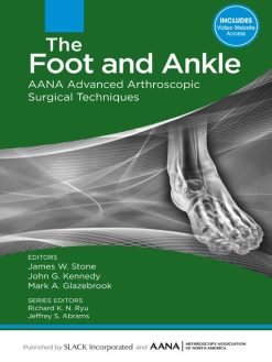 The Foot and Ankle: AANA Advanced Arthroscopic Surgical Techniques (EPUB)