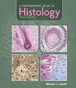 A Photographic Atlas of Histology, 2nd Edition (ORIGINAL PDF from Publisher)
