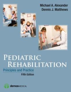 Pediatric Rehabilitation, Fifth Edition: Principles and Practice (Original PDF from Publisher)