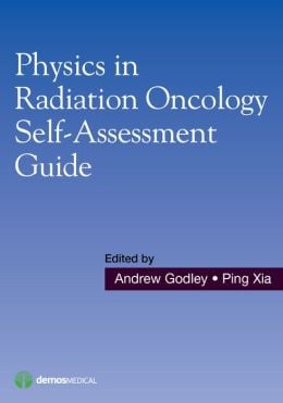 Physics in Radiation Oncology Self-Assessment Guide